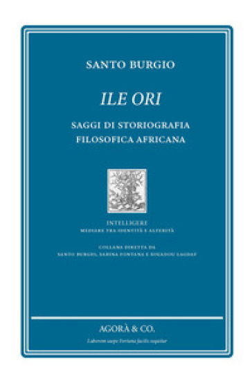 Ile Ori. Saggi di storiografia filosofica africana