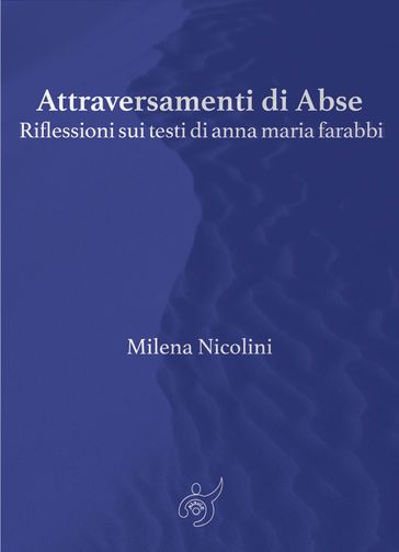 Attraversamenti di Abse. Riflessioni sui testi di anna maria farabbi