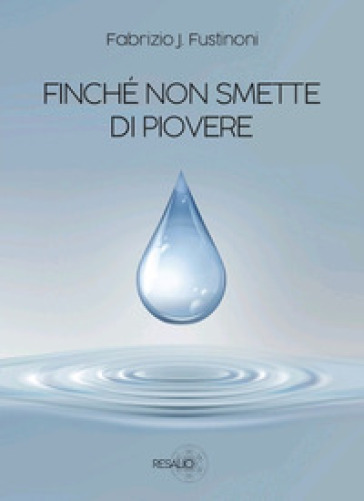 Finché non smette di piovere