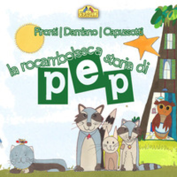 La rocambolesca storia di Pep. Ediz. illustrata