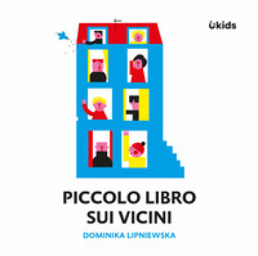 Piccolo libro sui vicini. Ediz. a colori