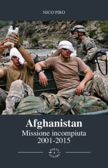 Afghanistan missione incompiuta (2001-2015). Viaggio attraverso la guerra in Afghanistan. Ediz. illustrata-0