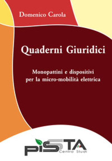 Monopattini e dispositivi per la micro-mobilità elettrica. Quaderni giuridici