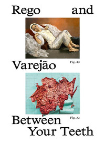 Paula Rego and Adriana Varejão. Between your teeth. Ediz. illustrata