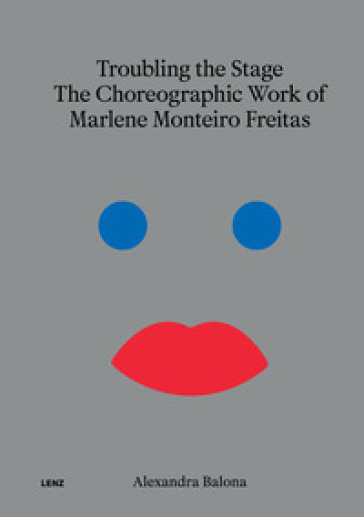 Troubling the stage. The politicality of Marlene Monteiro Freitas' choreographic work
