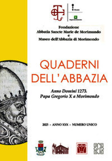 Quaderni dell'abbazia. Numero unico. Anno Domini 1273. Papa Gregorio X a Morimondo (2023)