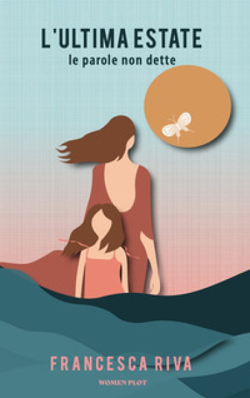 L'ultima Estate: Le Parole Che Non Dette