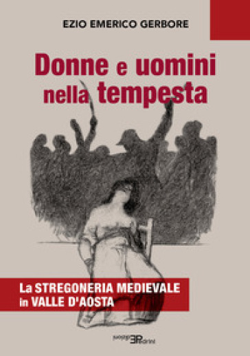 Donne E Uomini Nella Tempesta. La Stregoneria Medievale In Valle D'aosta-image