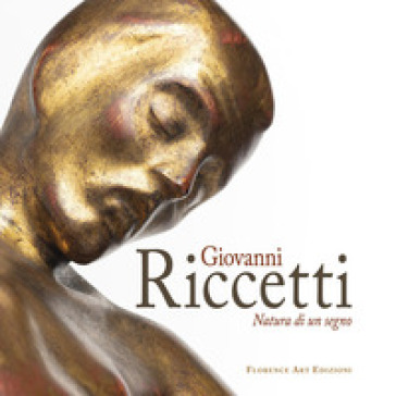 Giovanni Riccetti. Natura di un segno. Ediz. a colori