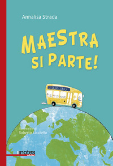 Maestra Si Parte! Ediz. Illustrata