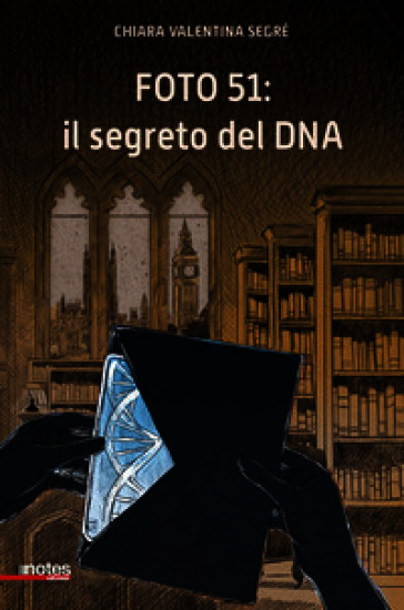 Foto 51: il segreto del DNA. Ediz. ad alta leggibilità