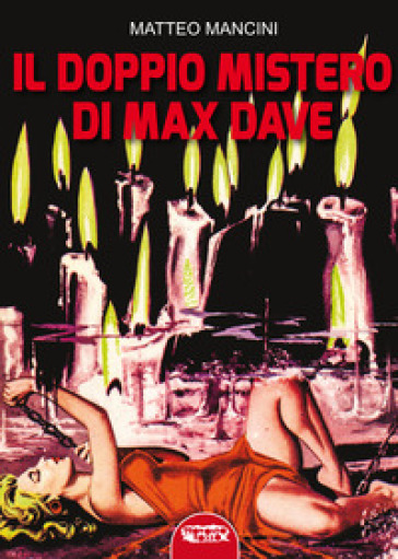 Il doppio mistero di Max Dave. Ediz. illustrata