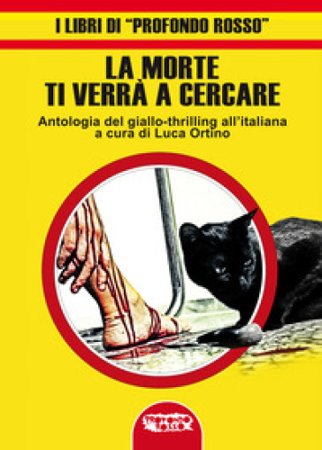 La morte ti verrà a cercare. Antologia del giallo-thrilling all'italiana