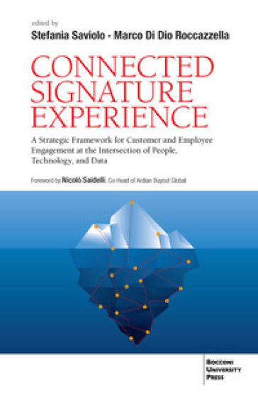 Connected signature experience. A strategic framework for customer and employee engagement at the intersection of people, technology, and data