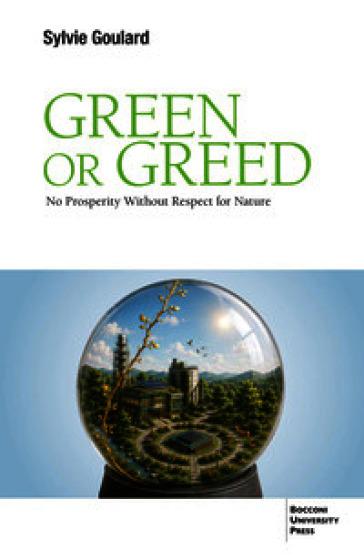 Green or greed. No prosperity without respect for nature