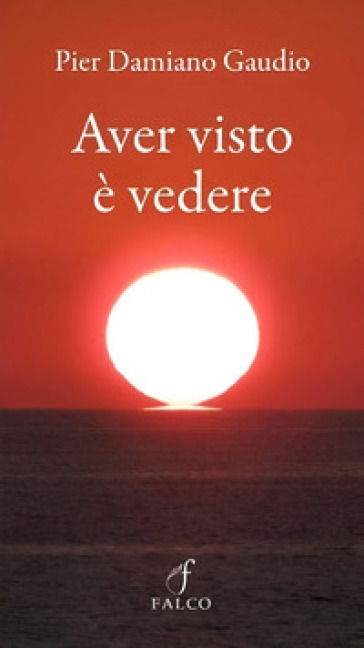 Aver visto è vedere