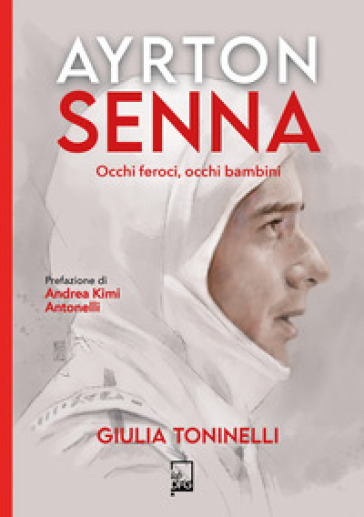 Ayrton Senna. Occhi Feroci, Occhi Bambini