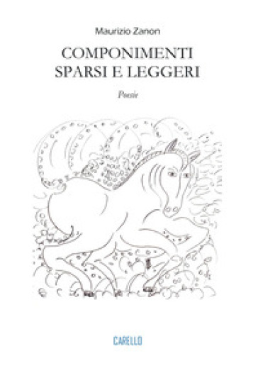 Componimenti sparsi e leggeri. Poesie