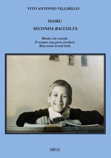 Haiku. Seconda raccolta. Bimbo che sorride. È sempre una gioia rivederti. Riaccendi ricordi belli