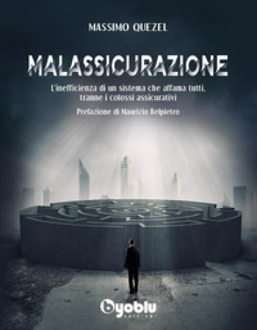 Malassicurazione. L'inefficienza di un sistema che affama tutti, tranne i colossi assicurativi