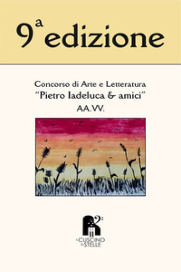 9° concorso «Pietro Iadeluca & amici». Poesia e narrativa