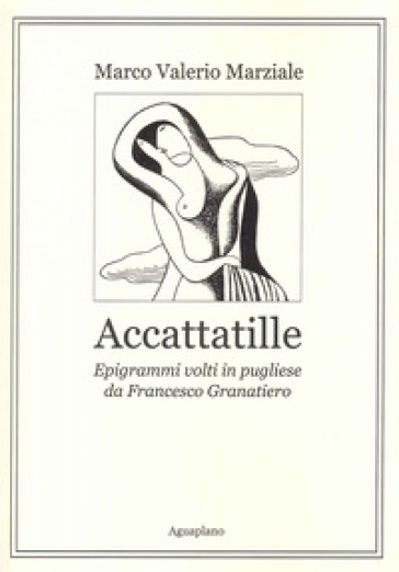Accattatille. Epigrammi volti in pugliese