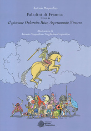 Il giovane Orlando: Risa, Aspromonte, Vienna. Paladini di Francia. Vol. 2