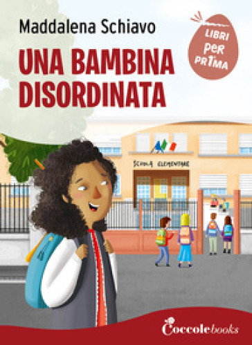 Una bambina disordinata. Ediz. a colori