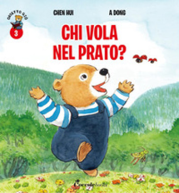 Chi vola nel prato? Orsetto Giò. Ediz. a colori. Vol. 3