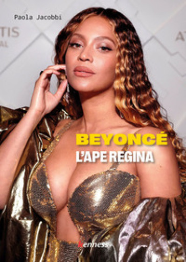 Beyoncé. L'ape Regina