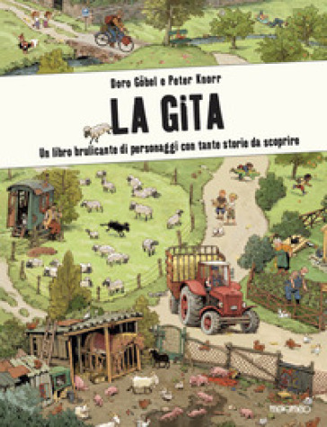 La gita. Un libro brulicante di personaggi e di storie da scoprire. Ediz. illustrata