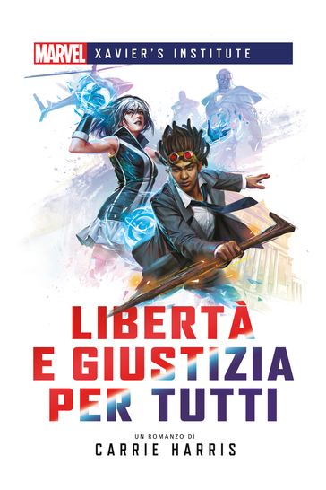 Marvel - Xavier's Institute - Libertà e Giustizia per Tutti
