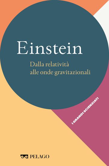 Einstein  Dalla relatività alle onde gravitazionali