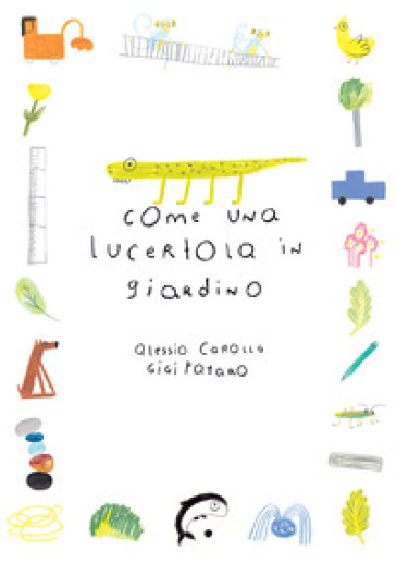 Come una lucertola in giardino