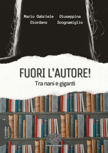 Fuori l'autore! Tra nani e giganti