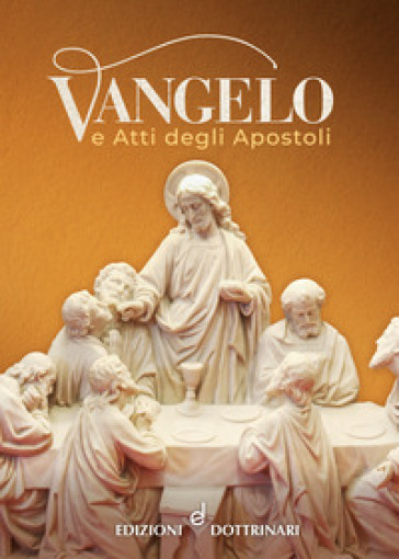 Vangelo e Atti degli Apostoli. Nuova ediz.