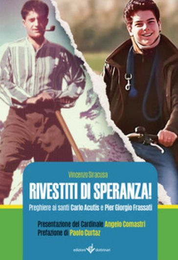 Rivestiti di speranza. Preghiere ai santi Carlo Acutis e Pier Giorgio Frassati