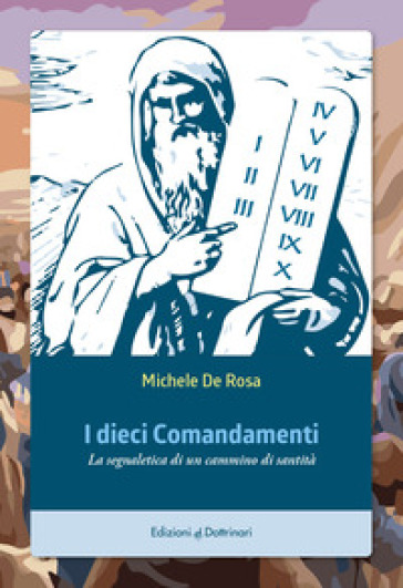 I dieci comandamenti. La segnaletica di un cammino di santità