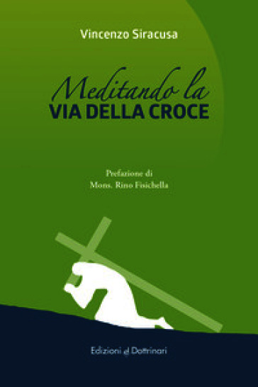 Meditando la via della croce. Via crucis con papa Francesco