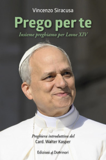 Prego per te. Insieme preghiamo per Leone XIV