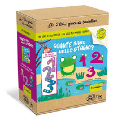 Quante rane nello stagno? 1, 2 o 3? Ediz. a colori. Con gioco di associazione logica sagomato