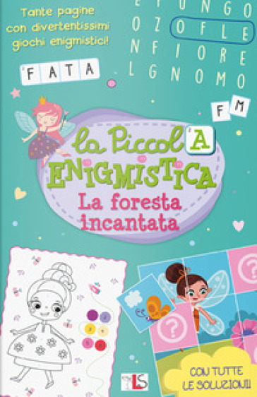 La foresta incantata. La piccola enigmistica. Ediz. a colori
