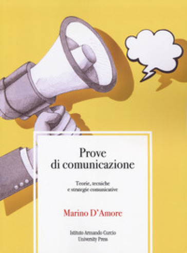 Prove di comunicazione. Teorie, tecniche e strategie comunicative-0