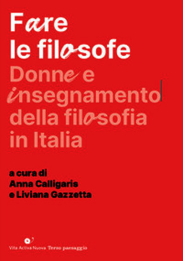 Fare le filosofe. Donne e insegnamento della filosofia in Italia