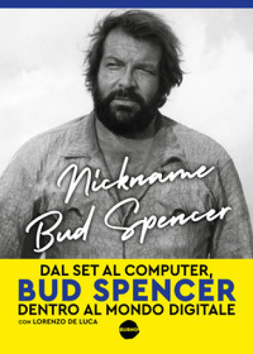 Nickname Bud Spencer. Dal set al computer, Bud Spencer dentro al mondo digitale