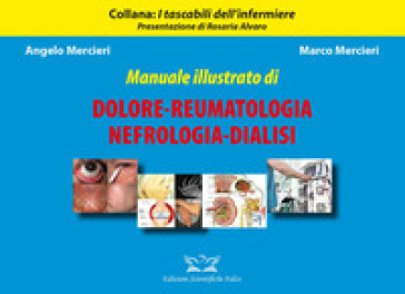 Manuale Illustrato Di Dolore. Reumatologia-Nefrologia-Dialisi. Ediz. Illustrata