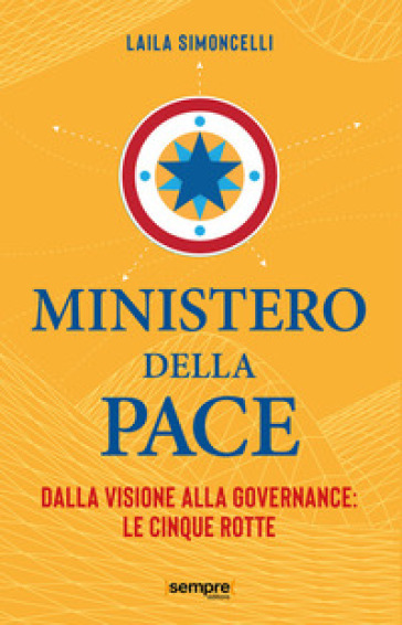 Ministero della pace. Dalla visione alla governance: le cinque rotte