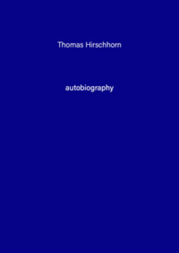 Thomas Hirschhorn. Autobiography. Vol. 9