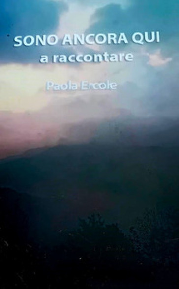 Sono ancora qui a raccontare