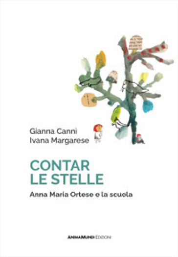 Contar le stelle. Anna Maria Ortese e la scuola